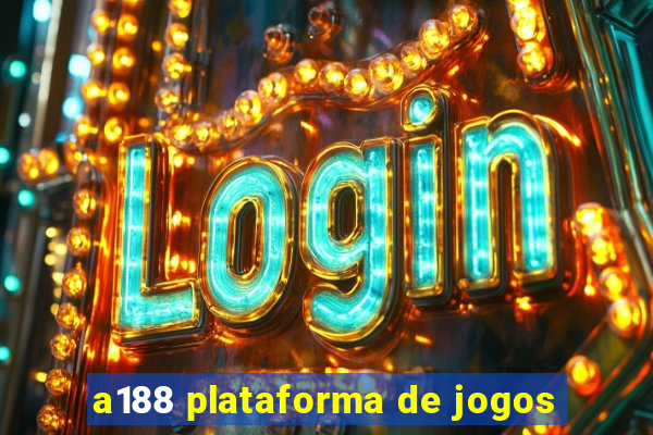 a188 plataforma de jogos